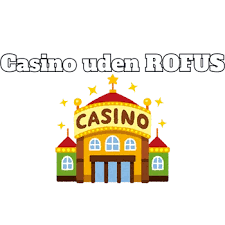 Spil på Casino uden ROFUS